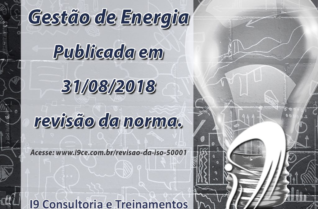 Revisão da ISO 50001 – Sistema de Gestão de Energia
