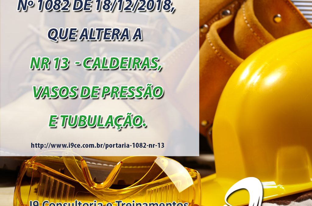 Portaria Nº 1082 – NR 13 – Caldeiras, Vasos de Pressão e Tubulação.