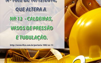 Portaria  Nº 1082 – NR 13 – Caldeiras, Vasos de Pressão e Tubulação.