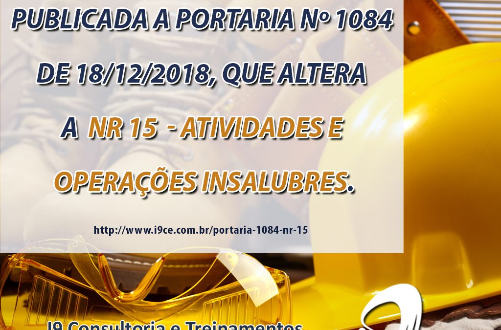 Portaria Nº 1084 de 18/12/2018 – NR 15 – Atividades e Operações Insalubres