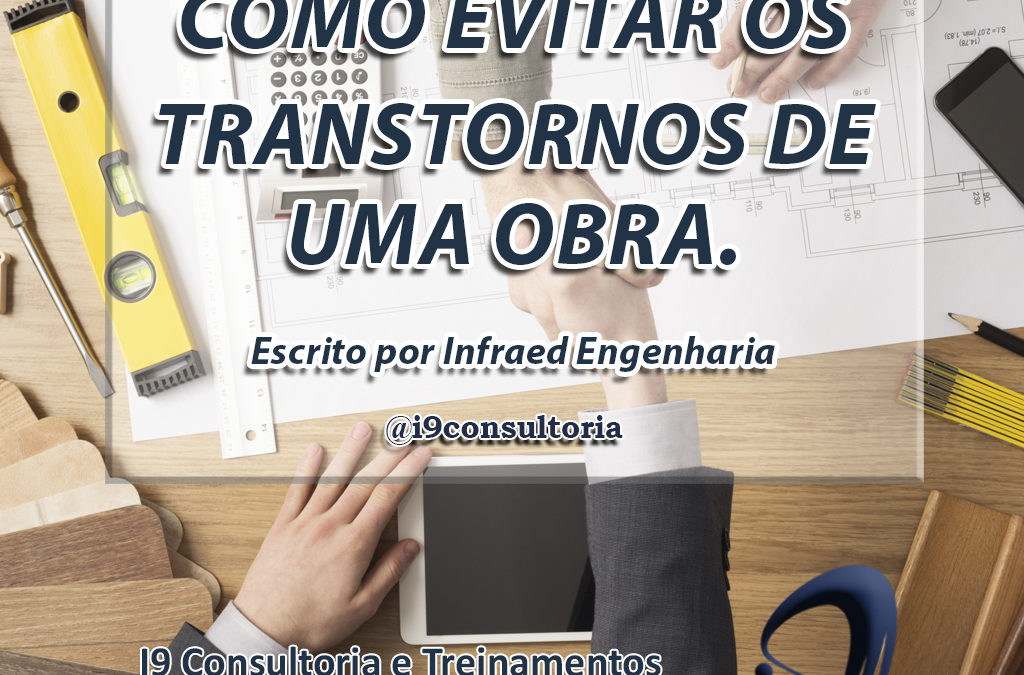 Como evitar os transtornos de uma obra.