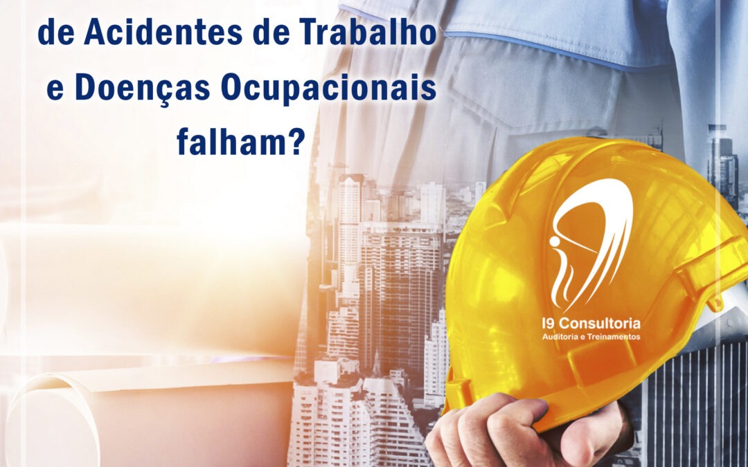 Por que a Prevenção de Acidentes de Trabalho e Doenças Ocupacionais no Brasil falham?