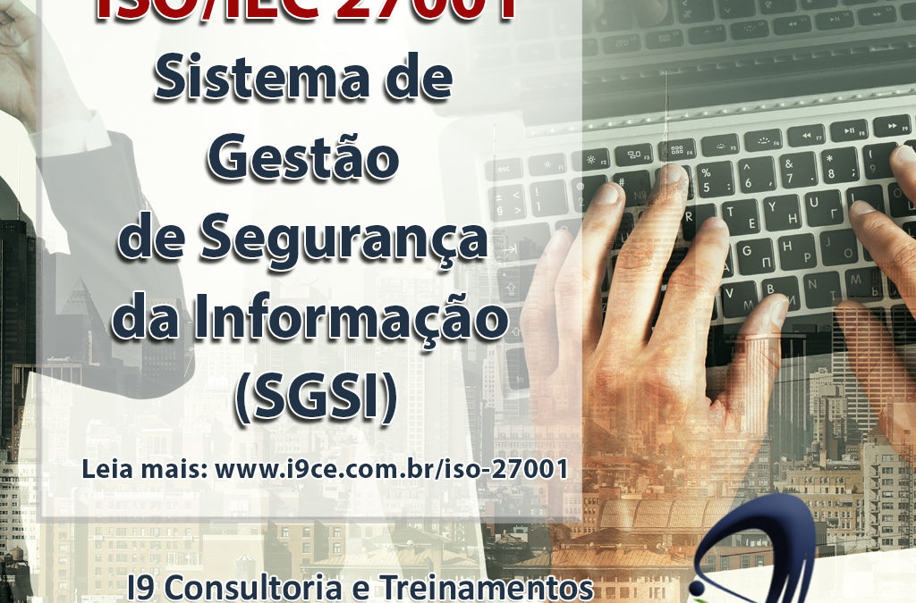 ISO/IEC 27001 – Sistema de Gestão de Segurança da Informação