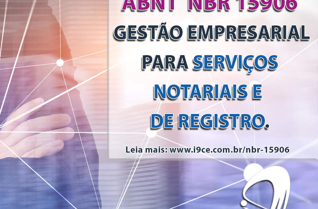 ABNT NBR 15906 – Gestão Empresarial para Serviços Notariais e de Registro