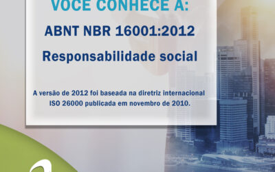 NBR 16001:2012 –  Responsabilidade social – Sistema da gestão