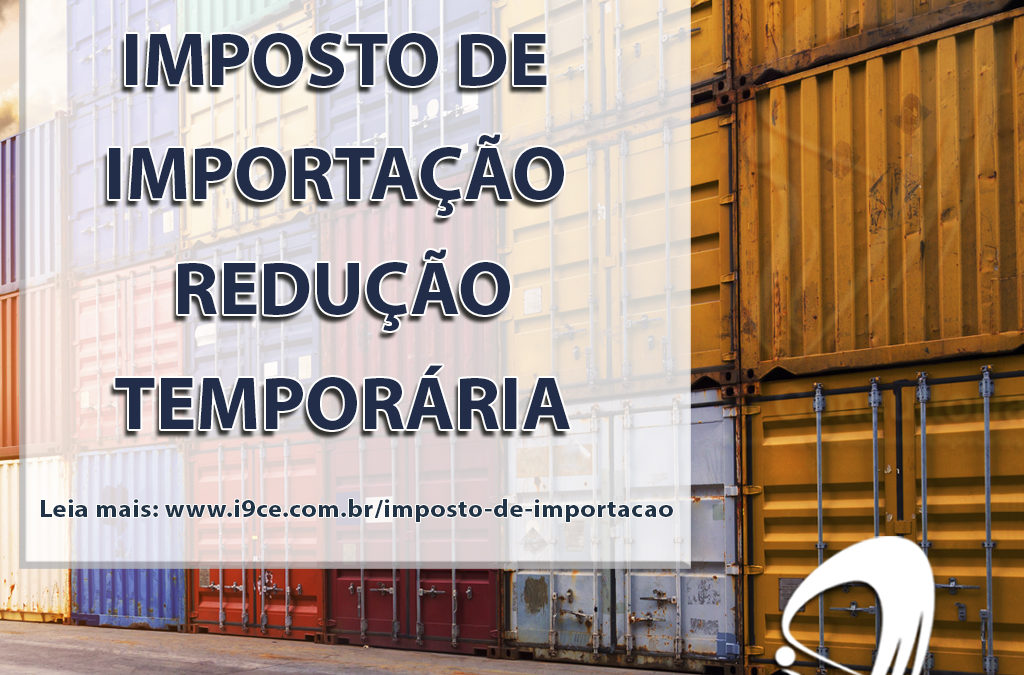 Portaria SECINT n° 390/2019 – Imposto de Importação – Redução Temporária