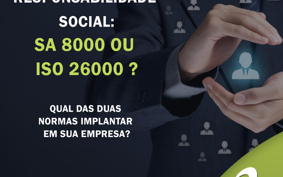 Responsabilidade Social: SA 8000 ou ISO 26000?