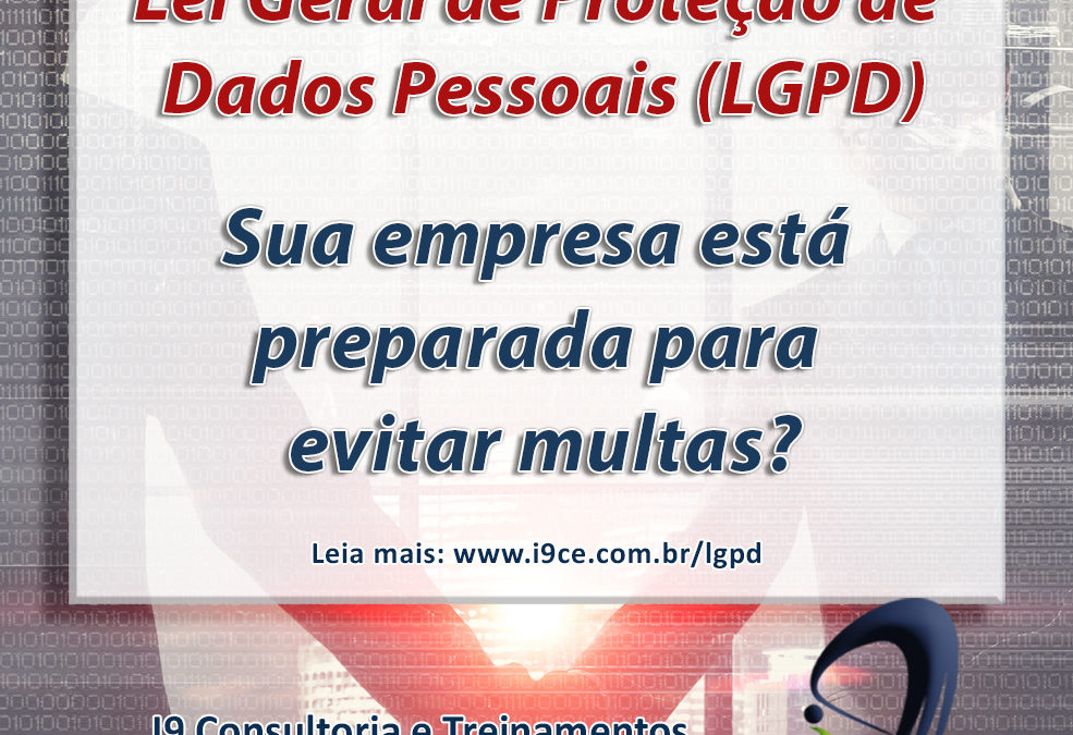 LGPD – Sua empresa está preparada para evitar multas?