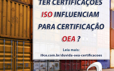 Ter certificações ISO influenciam a certificação OEA?