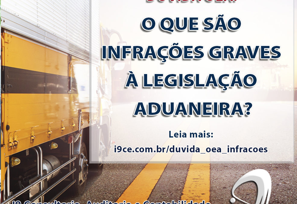 Dúvida OEA: O que são infrações graves à legislação aduaneira?