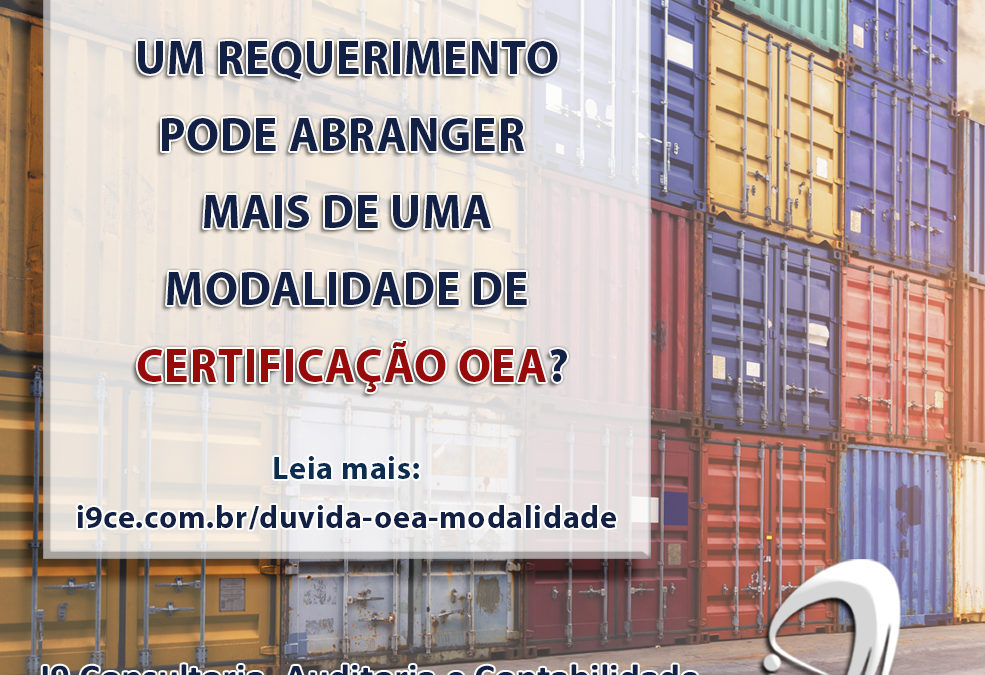 Dúvida OEA – Um requerimento pode abranger mais de uma modalidade de certificação OEA?