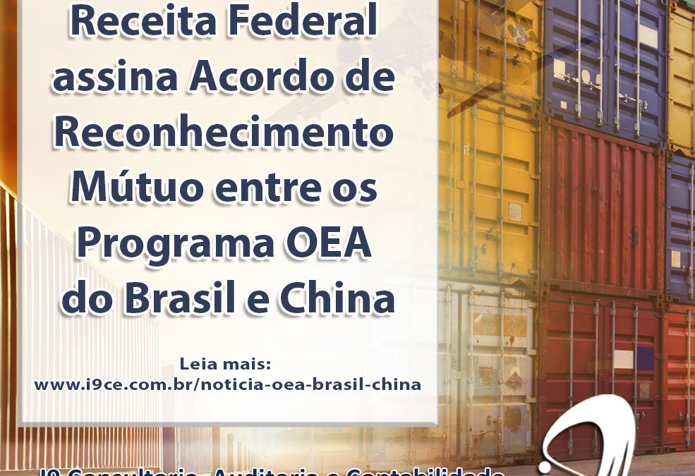Notícia: Receita Federal assina Acordo de Reconhecimento Mútuo entre os Programa OEA do Brasil e China