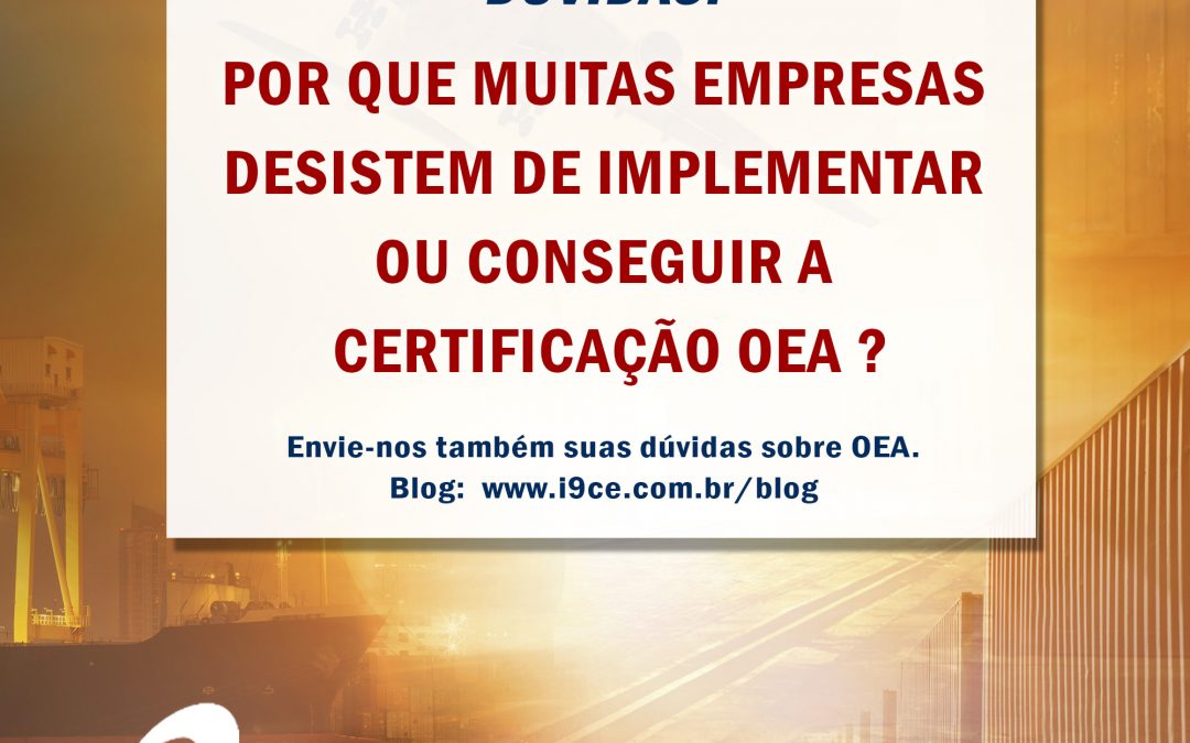Dúvidas OEA – Por que muitas empresas desistem de conseguir a certificação?