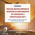 Dúvidas OEA – Por que muitas empresas desistem de conseguir a certificação?