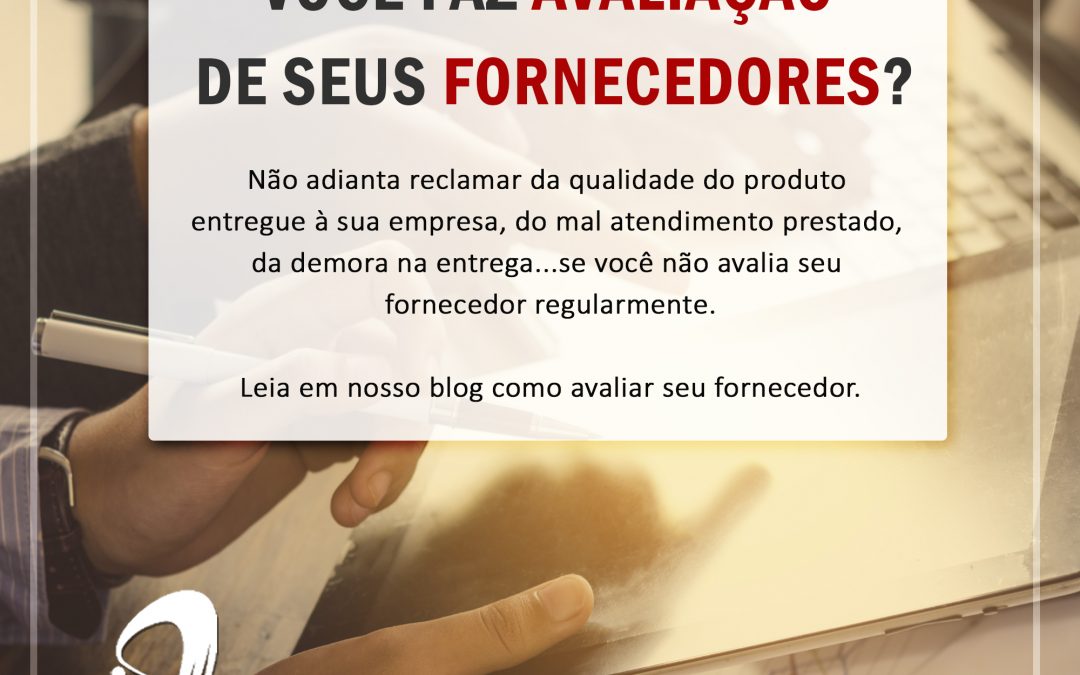 Artigo: Por que é tão importante realizar a Avaliação de Fornecedores?