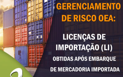 Alerta: Gerenciamento de Risco OEA – Licenças de Importação (LI)