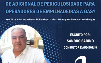 Artigo: Adicional de periculosidade para Operadores de Empilhadeira a gás. Como evitar?