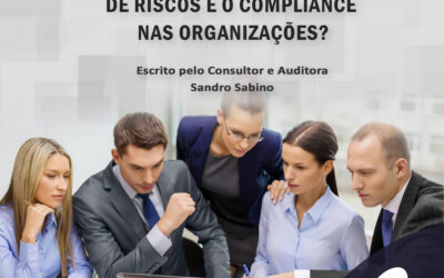 A importância da Governança, Controle de Riscos e Compliance nas organizações