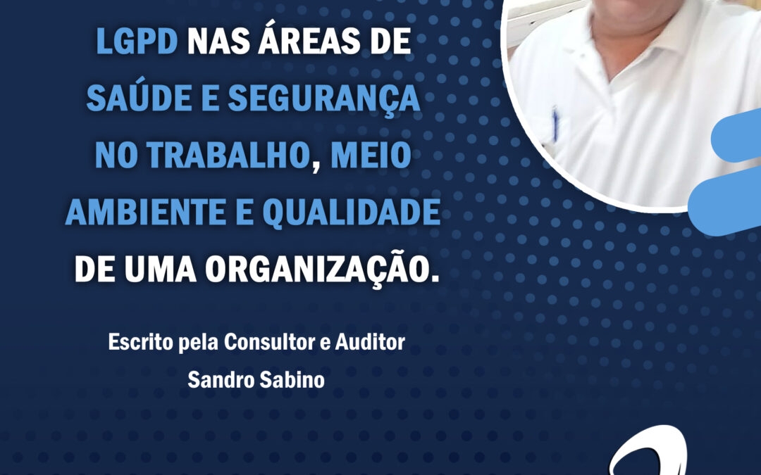 LGPD nas áreas de saúde e segurança no trabalho, meio ambiente e qualidade