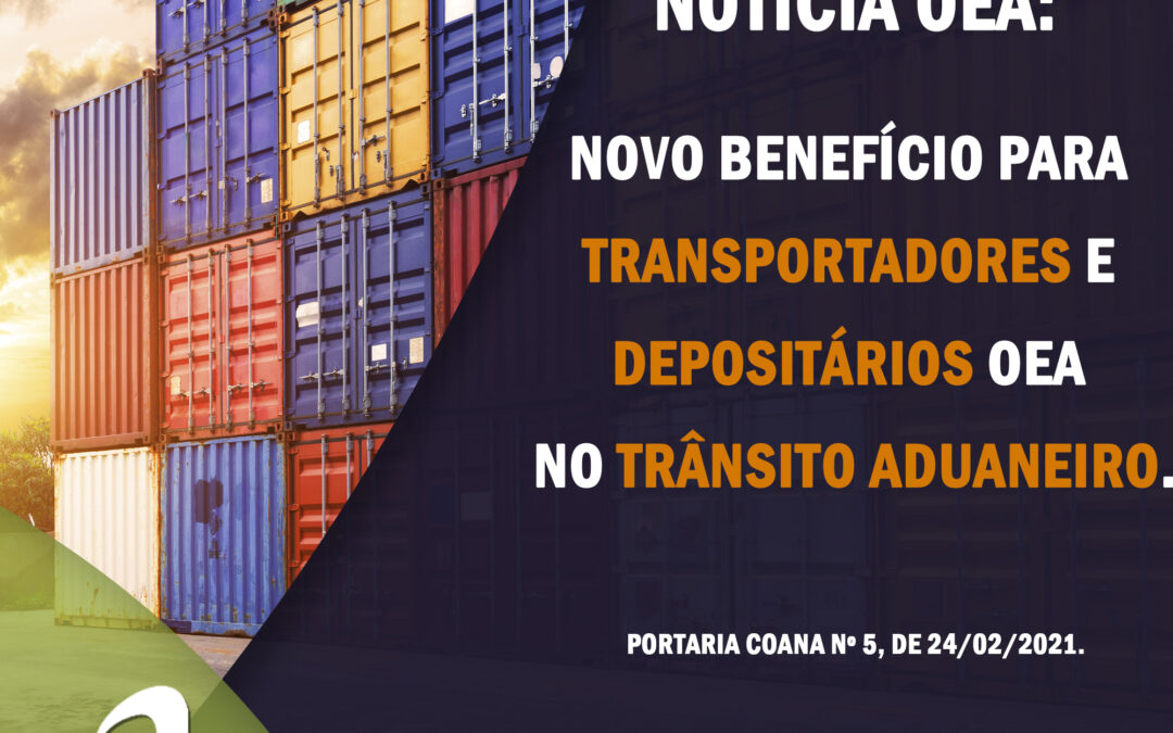 Notícia OEA: Novo benefício para transportadores e depositários no trânsito aduaneiro