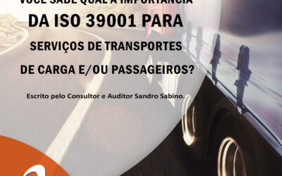 ISO 39001 e a importância para serviços de transportes de carga e/ou passageiros.