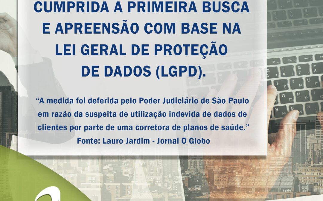 Notícia: LGPD: cumprida primeira busca e apreensão com base na LGPD