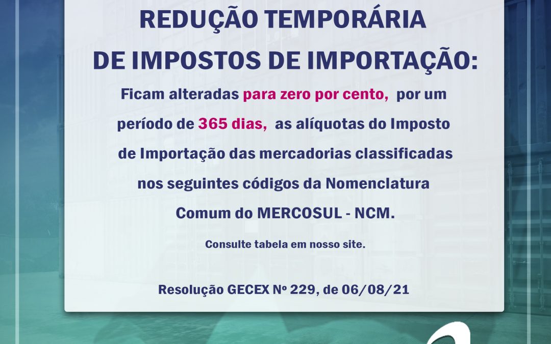 Notícia: – Redução temporária de Impostos de Importação