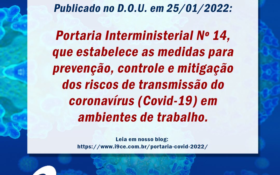 Portaria Interministerial Nº 14 – 25/01/22 – Medidas para prevenção, controle e mitigação dos riscos de transmissão do Coronavírus em ambientes de trabalho