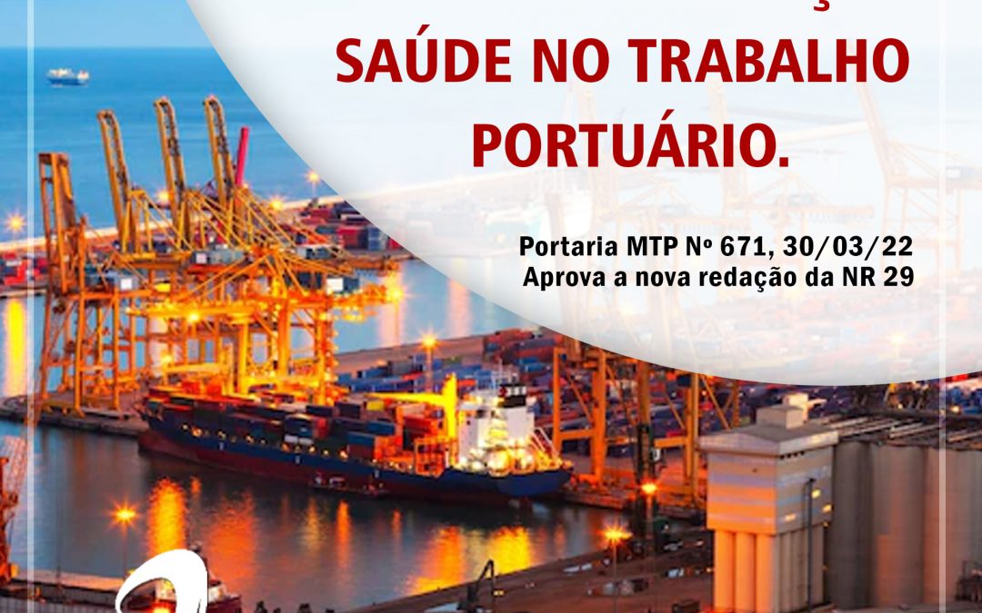 NR 29 – Segurança e Saúde no Trabalho Portuário – 30/03/2022