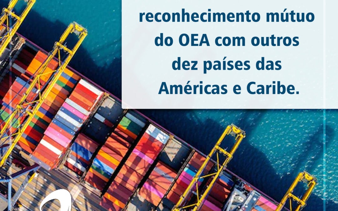 OEA – Brasil firma acordo de reconhecimento mútuo do OEA com outros dez países das Américas e Caribe