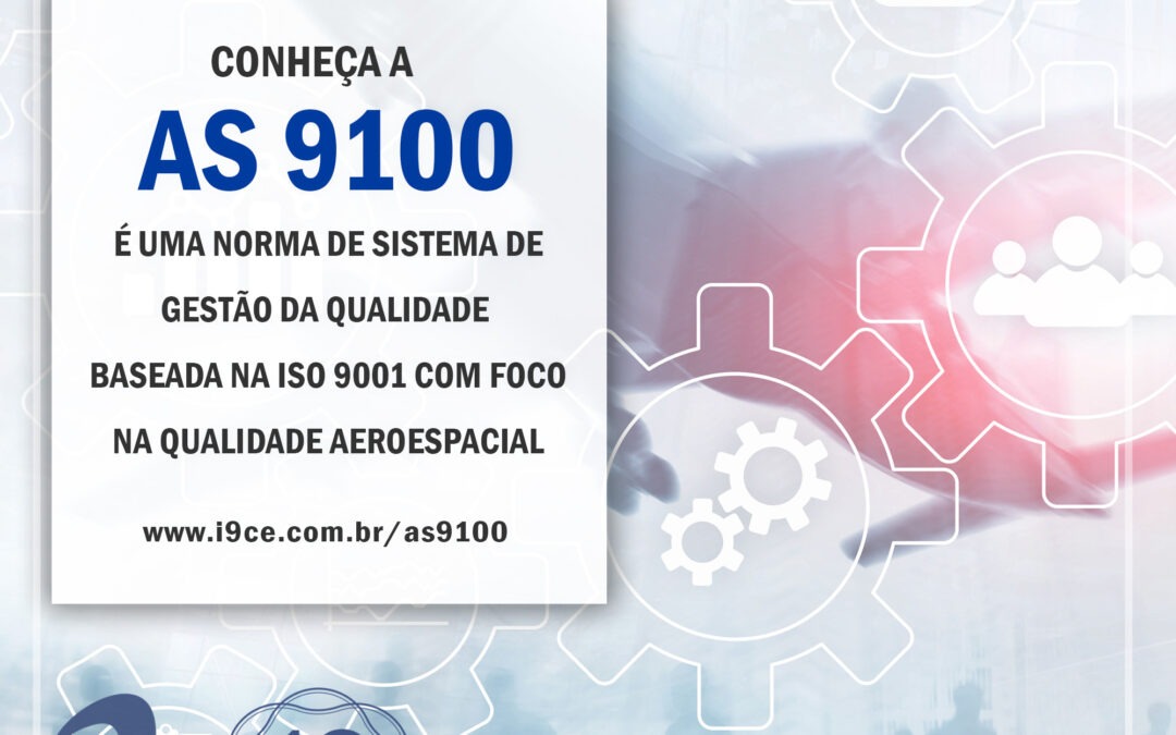 AS9100 – Sistema de Qualidade Aeroespacial