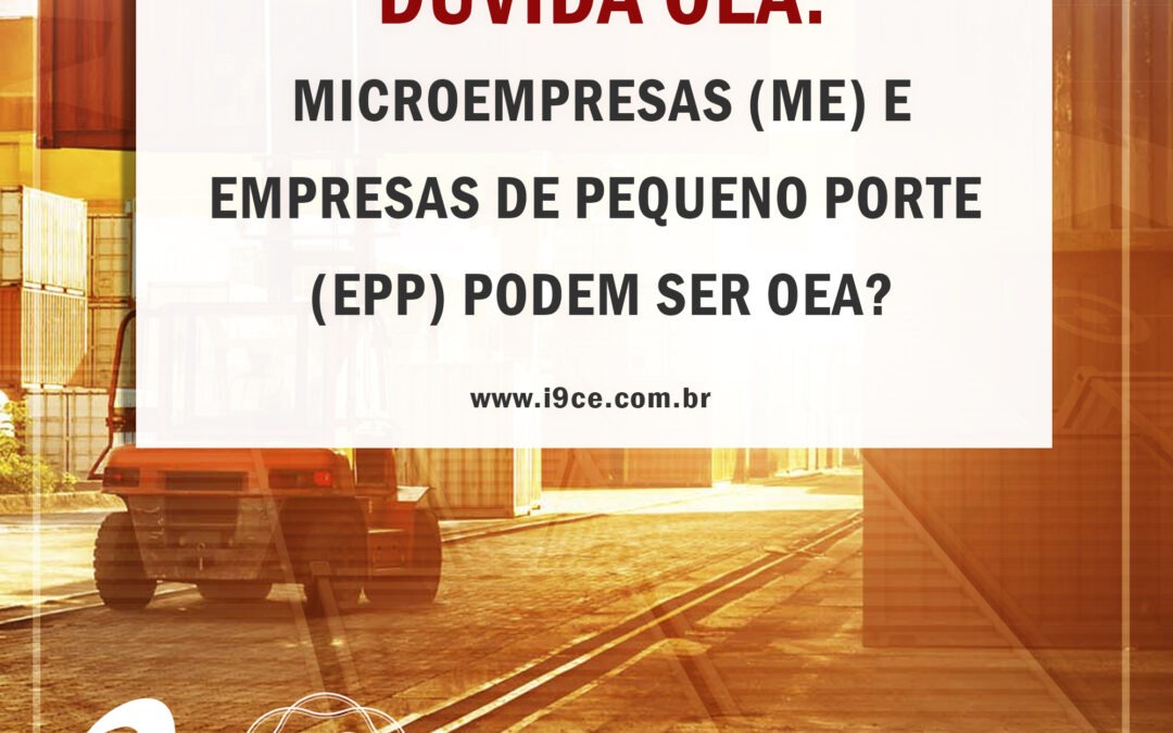 Dúvida OEA: Microempresas e Empresas de Pequeno Porte podem ser OEA?