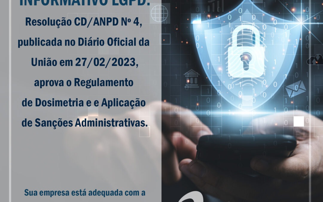LGPD – Resolução CD/ANPD Nº 4 – Aprova o Regulamento de Dosimetria e Aplicação de Sanções Administrativas