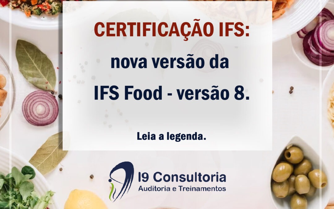 Tudo sobre a Certificação IFS FOOD – Versão 8