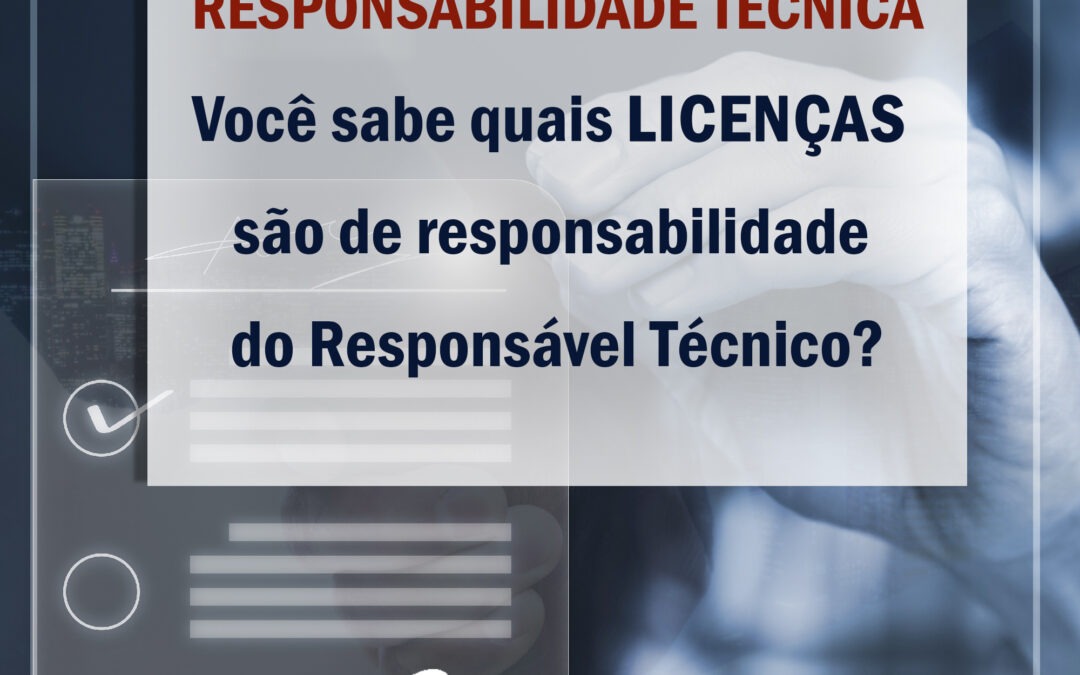 Responsabilidade Técnica: Licenças que devem ser responsabilidade do Responsável Técnico