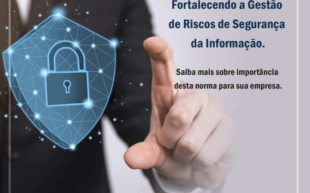 Nova ABNT NBR ISO/IEC 27005:2023 – Fortalecendo a Gestão de Riscos de Segurança da Informação