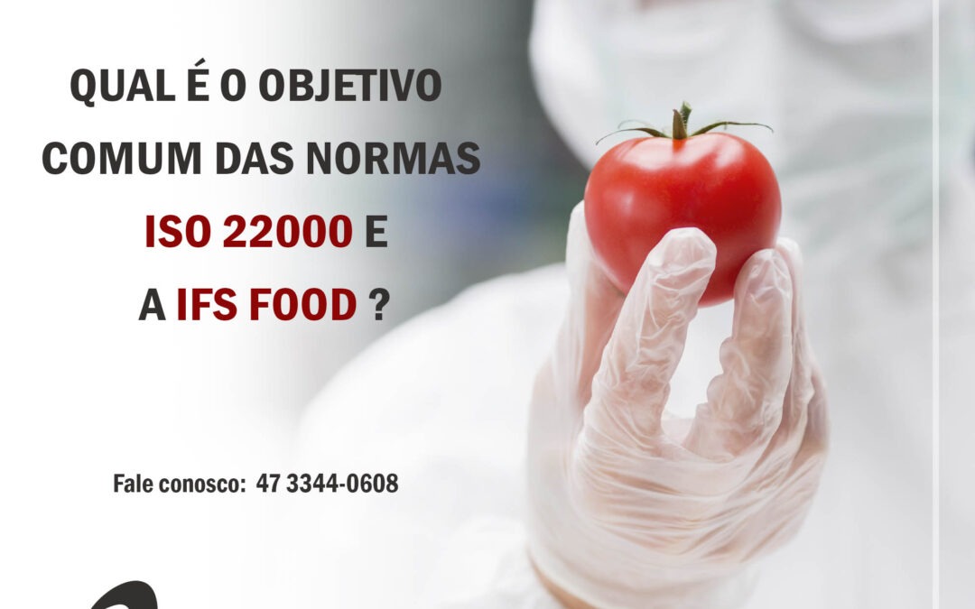 Qual é o objetivo comum das normas ISO 22000 e a IFS Food?