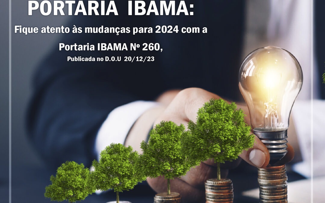 Mudanças – Portaria IBAMA Nº 260 de 20/12/23