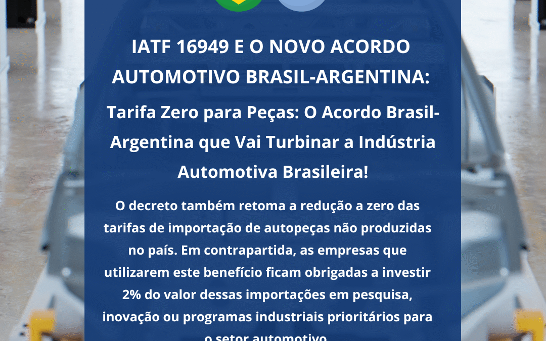 IATF 16949 e o Novo Acordo Automotivo Brasil-Argentina: Otimizando a Qualidade e Reduzindo Custos na Importação de Peças